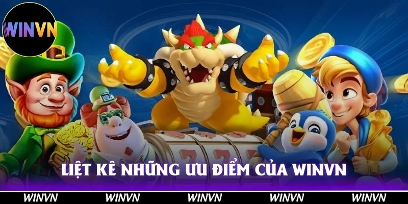 WINVN 38 Những ưu điểm ấn tượng nhất của sân chơi Winvn