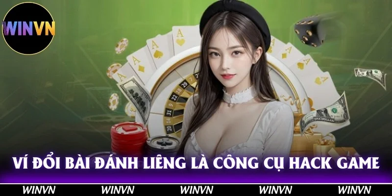Ví đổi bài đánh Liêng là công cụ hack game quen thuộc với giới sòng bạc
